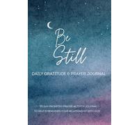Be Still: 90 Day Prompted Daily Prayer & Bible Reading Journal - A Christian Guide To Help Bring You Closer To God
