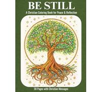 BE STILL: A Christian Coloring Book for Peace & Reflection
