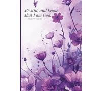 Be Still: A Christian Prayer Journal for Women: 300-page Lined Notebook for Reflection, Gratitude, and Quiet Time with God