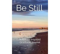 Be Still: A Nature-Inspired Gratitude Journal