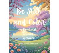 Be Still and Color: A Devotional Coloring Experience