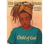 Be Still and Color: Inspirational Bible Verse Coloring Book for the Urban Soul