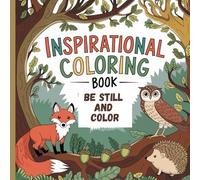 Be Still and Color: Inspirational Words for Quiet Moments