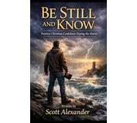 Be Still and Know: Positive Christian Confidence During the Storm