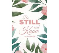 Be Still and Know - Psalm 46:10 Notebook with Tropical Leaves & Pink Flowers
