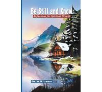 BE STILL AND KNOW: Reflections for Spiritual Growth