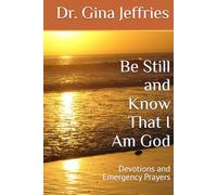 Be Still and Know That I am God: Devotions and Emergency Prayers