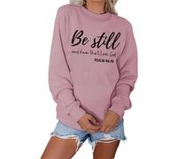 Be Still And Know That I Am God Felpa Bibbia Verse Camicia Donna Girocollo Pullover Top Fede Camicia Regali Cristiani