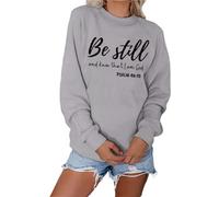 Be Still And Know That I Am God Felpa Bibbia Verse Camicia Donna Girocollo Pullover Top Fede Camicia Regali Cristiani