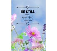 Be still and know that I am God: Lined notebook for children or adults | Inspirational gift | Baptism or dedication gift for a girl or woman | Christian journal for kids or adults