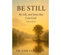 Be Still: Be Stil and Know