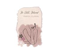 Be Still, Beloved: A Devotional Prayer Journal for Quiet Moments with God