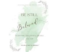 Be Still. Beloved: Rest & Renewal