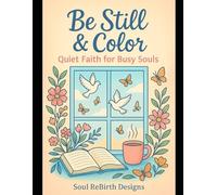Be Still & Color: Quiet Faith for Busy Souls