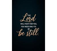 Be Still Journal: A Christian Notebook for Trust, Patience, and Quiet Strength | Exodus 14:14