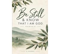 Be Still & Know That I Am God: A Journal