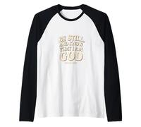 Be Still Know That I Am God Psalm 46:10 ChristianBible Verse Maglia con Maniche Raglan