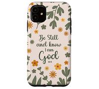 Be Still & Know That I Am God Psalm Bible Verse Floral Women Custodia per iPhone 11