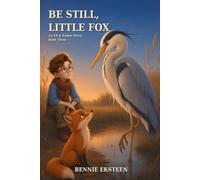 Be Still, Little Fox: An Eli & Ember Story