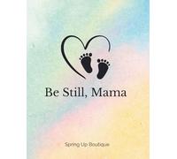 Be Still, Mama