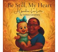 Be Still My Heart: A Grandma's Love Letter
