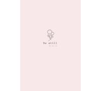 Be Still, Psalm 46: For Bible Study, Adoration, Personal Notes - Catholic Journal, Christian Inspirational Quotes on Every Page, Gift for Women
