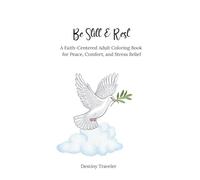 Be Still & Rest: A Faith-Centered Adult Coloring Book for Peace, Comfort, and Stress Relief
