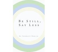 Be Still, Say Less