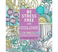 Be Stress-Free and Colour: Channel Your Worries into a Comforting, Creative Activity