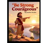 Be Strong and Courageous (Ages 3-7)