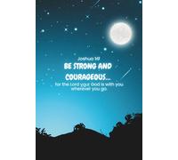 Be Strong and Courageous - Faith Journal (Joshua 1:9): Bible Verse Notebook for Strength, Courage, and Daily Prayer | 110 Lined Pages, 6x9, Paperback