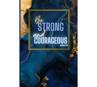 Be Strong and Courageous: Inspirational Journal for Women