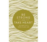 Be Strong and Take Heart (Copertina rigida)