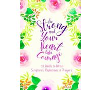 Be Strong and Your Heart take Courage: 52 Weeks to Write in Scriptures, Reflections & Prayers | Inspirational Bible Verses & Devotional Guided Prayer ... Theme Borders | 6 x 9 inches Medium Size