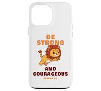 Be Strong & Courageous - Joshua 1:9 Christian Kids & Adult Custodia per iPhone 13 Pro Max