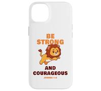 Be Strong & Courageous - Joshua 1:9 Christian Kids & Adult Custodia per iPhone 14 Plus