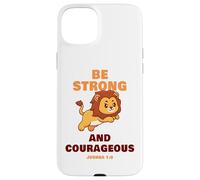Be Strong & Courageous - Joshua 1:9 Christian Kids & Adult Custodia per iPhone 15 Plus