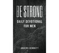 Be Strong: Daily Devotional for Men
