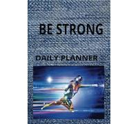 BE STRONG DAILY PLANNER