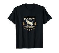 Be Strong Like A Bull Sollevamento pesi Motivational Gym Power Maglietta