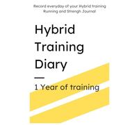 Be Strong. Run Fast Hybrid 1 Year Training Diary: A 12 month Fitness Journal for Hybrid Training Athletes. For Running, Cardio, Weight Training, Gym Training