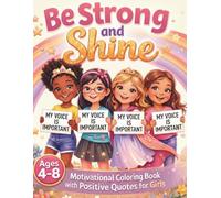 Be Strong & Shine!: Motivational coloring book with positive quotes for girls