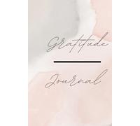 Be Thankful: An Inspiring Daily Journal to Practice Mindfulness, Gratitude, and Self-Reflection Every Day