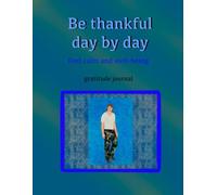 Be thankful day by day. Feel calm and well-being: Gratitude journal