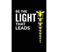 Be That Light That Leads: Bug Insect Collector Journal: Notebook for Bug Lovers, Entomology Notes, Field Observations & Species Tracking - Lined Writing Logbook for Adults & Kids