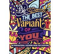 Be The Best Varient of You An inspirational Quotes coloring book for everyone