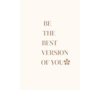 Be the Best Version of You - Motivational Lined Notebook with 2026 calendar