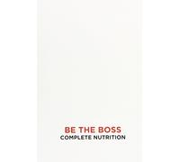 Be the Boss: Complete Nutrition