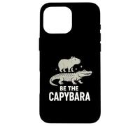 Be The Capybara Calma Divertente Capy Equitazione Gator Chill Vibes Custodia per iPhone 16 Pro Max