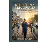 Be the Citizen India Deserves: How Small Daily Actions Can Transform a Nation